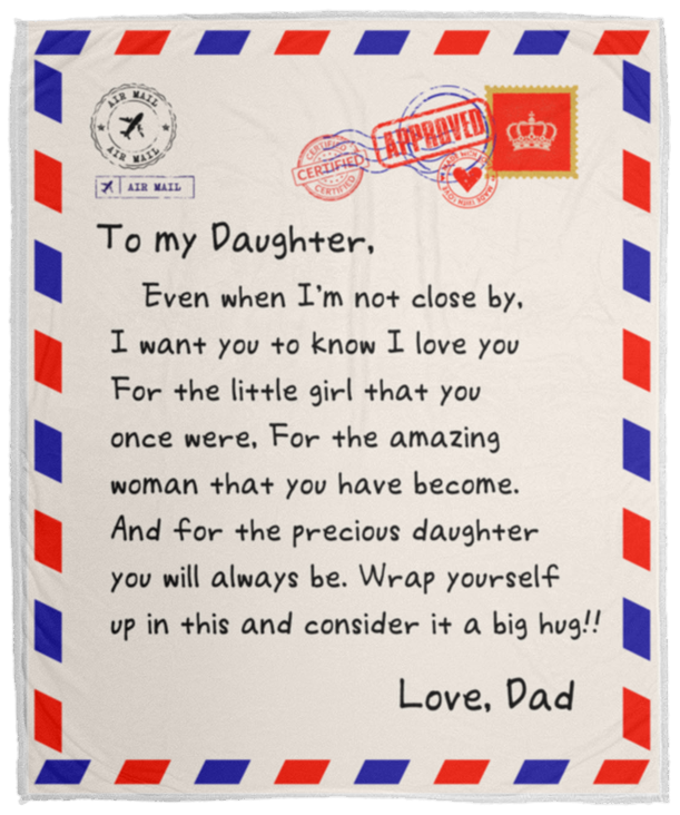 To My Daughter Blanket - Letter Blanket Gift - Sweet Message to My Daughter For A Lifetime - Love Dad