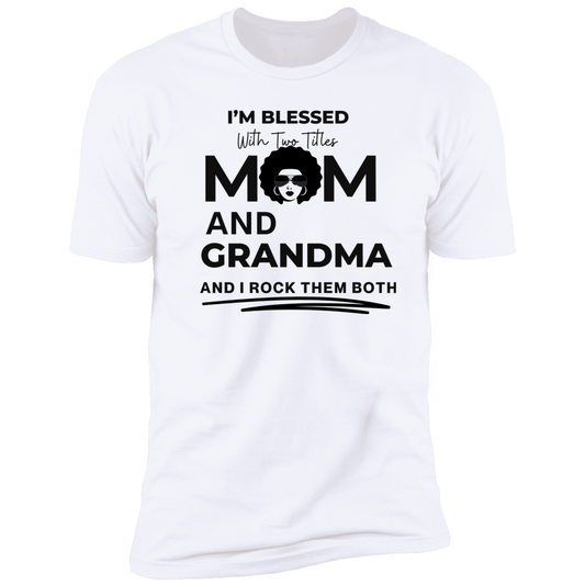 Beautiful I'm A Blessed Mom & Grandma - Premium Short Sleeve T-Shirt