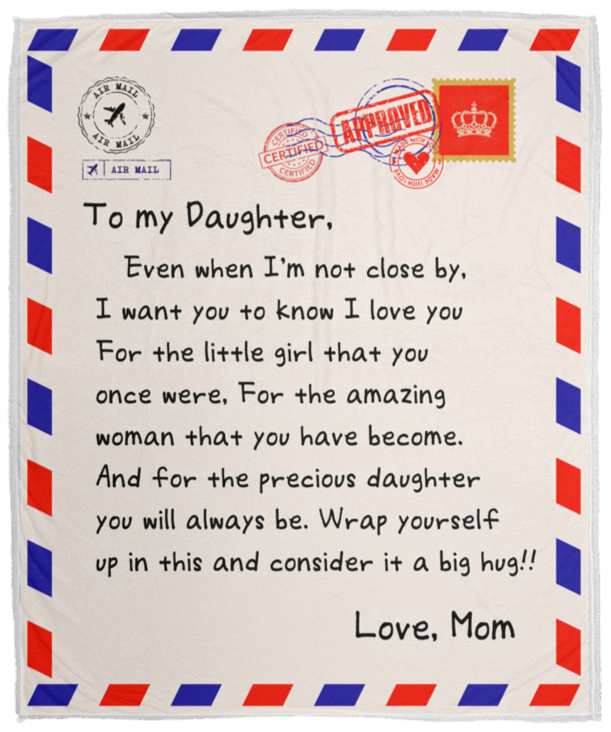 To My Daughter Blanket - Letter Blanket Gift - Sweet Message to My Daughter For A Lifetime - Love Mom