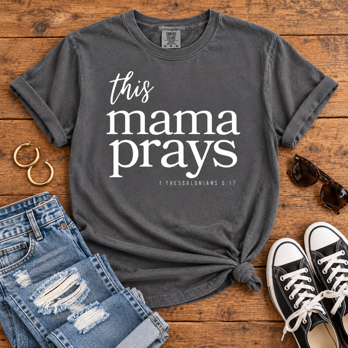 This Mama Prays 1 Thessalonians 5:17 Comfort Colors T-Shirt in Graphite