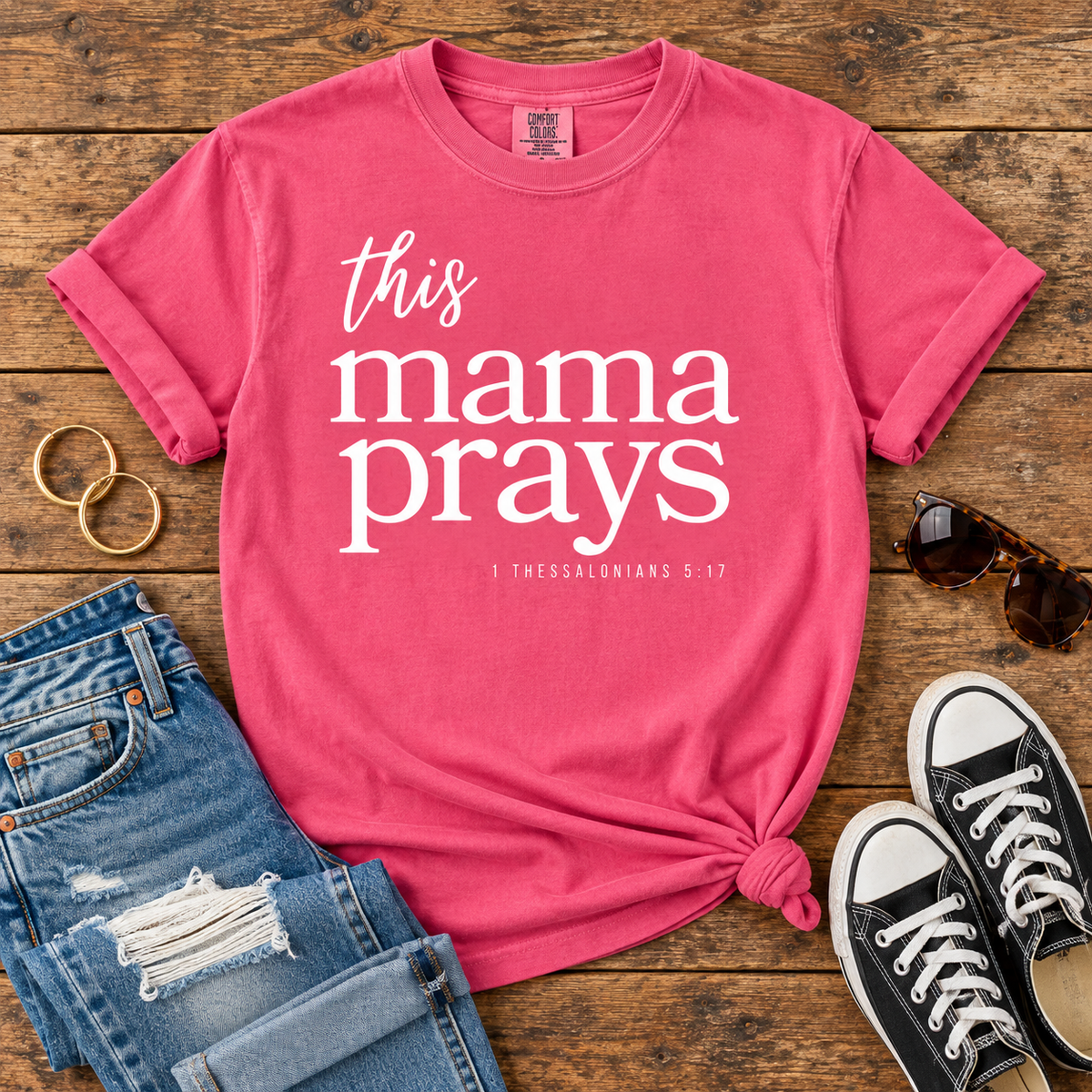 This Mama Prays 1 Thessalonians 5:17 Comfort Colors T-Shirt in Crunchberry