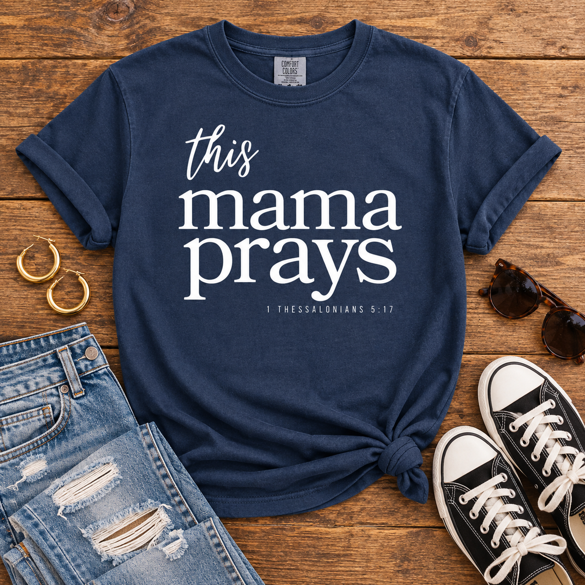 This Mama Prays 1 Thessalonians 5:17 Comfort Colors T-Shirt in True Navy