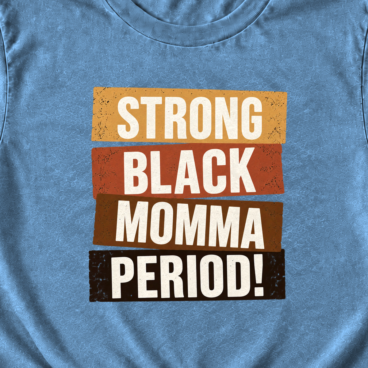 Strong Black Momma Period! Comfort Colors® T-Shirt