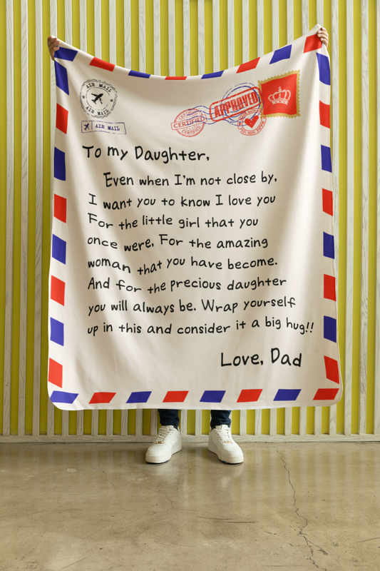 To My Daughter Blanket - Letter Blanket Gift - Sweet Message to My Daughter For A Lifetime - Love Dad