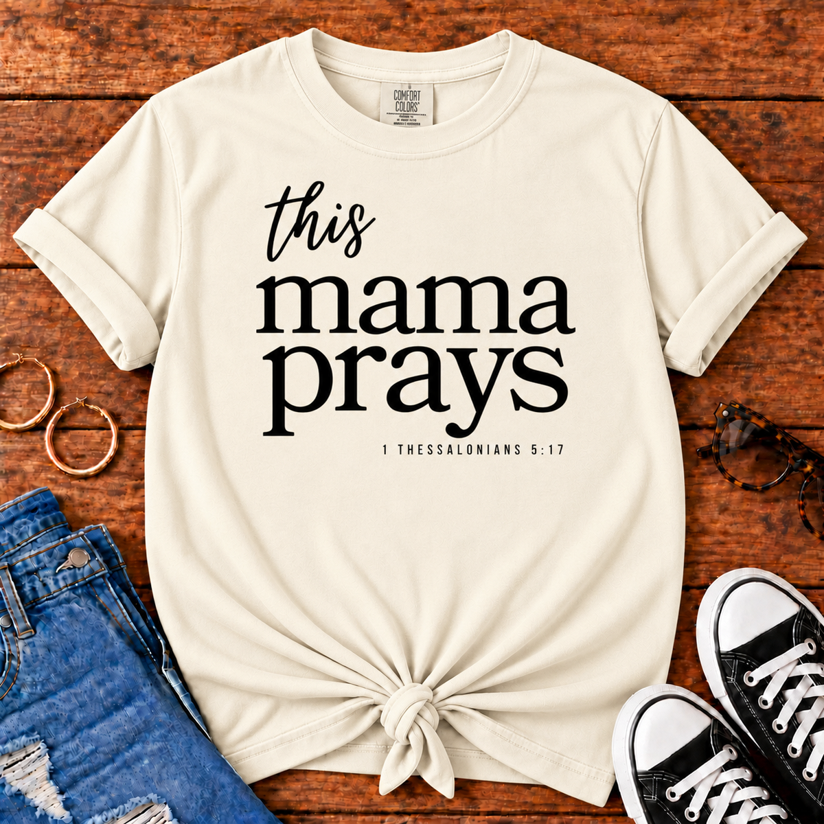This Mama Prays 1 Thessalonians 5:17 Comfort Colors Ivory Christian mom T-shirt
