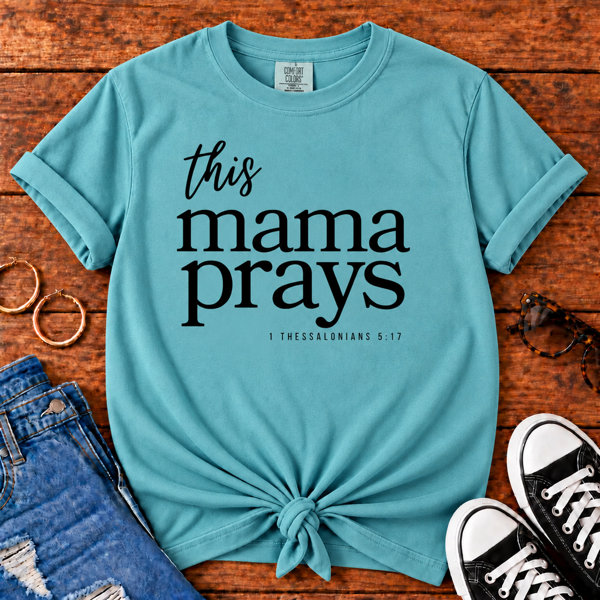 This Mama Prays 1 Thessalonians 5:17 Comfort Colors Lagoon Blue Christian mom T-shirt